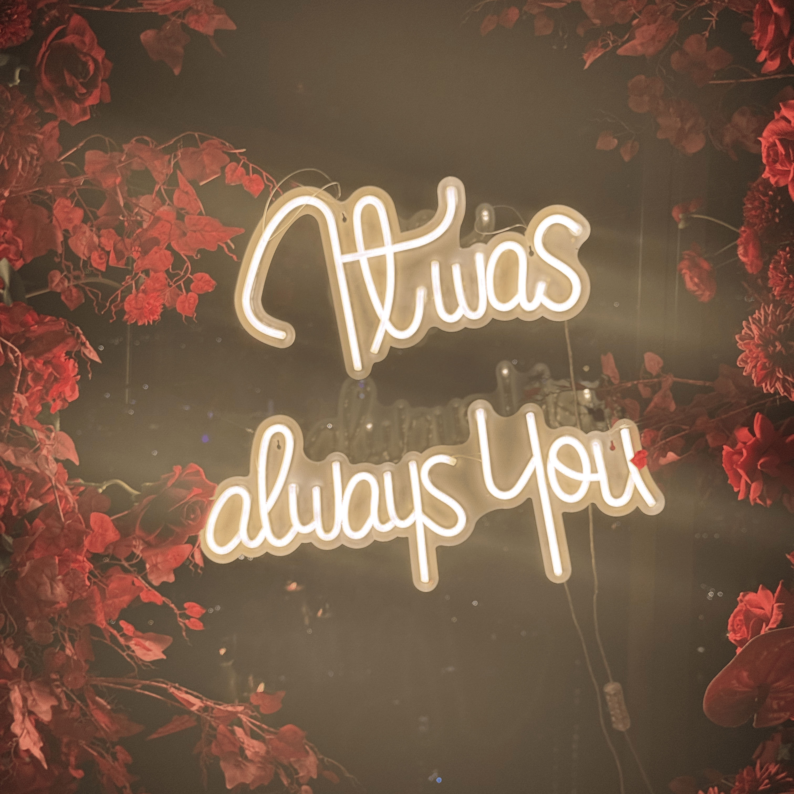 "It Was Always You" Neon Sign